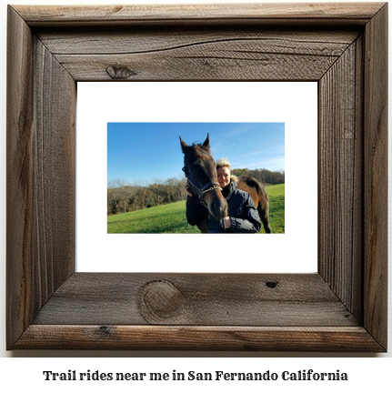 trail rides near me in San Fernando, California